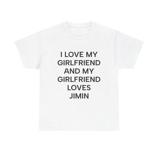 I Love My Girlfriend and My Girlfriend Loves Jimin BTS Fan Tee