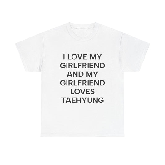 I Love My Girlfriend and My Girlfriend Loves Taehyung BTS Fan Tee