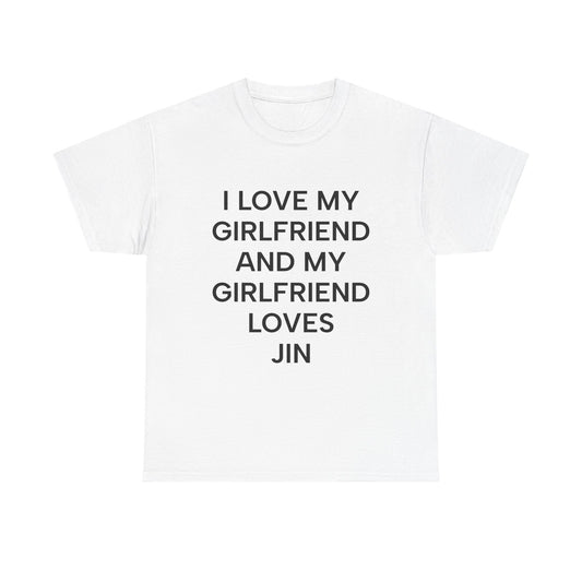 I Love My Girlfriend and My Girlfriend Loves Jin BTS Fan Tee